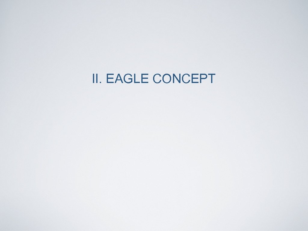 II. EAGLE CONCEPT 
