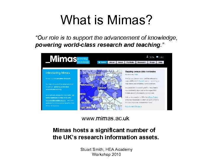 What is Mimas? “Our role is to support the advancement of knowledge, powering world-class