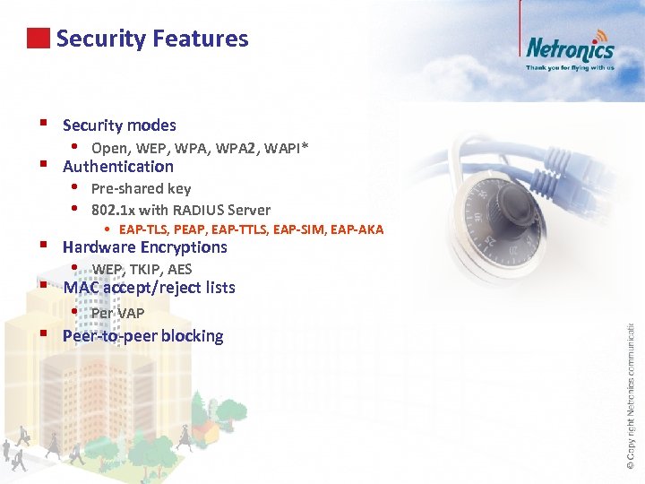 Security Features § § § Security modes • Open, WEP, WPA 2, WAPI* •