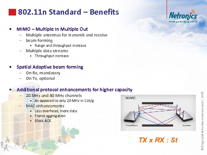 802. 11 n Standard – Benefits • MIMO – Multiple In Multiple Out –