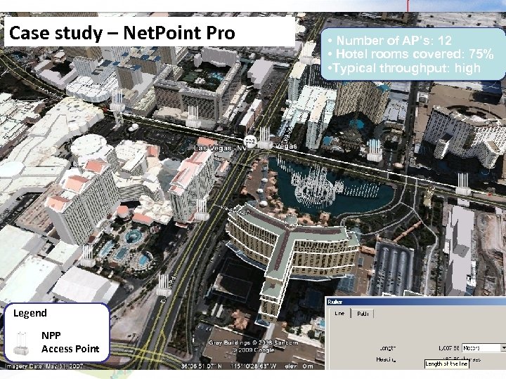 Case study – Net. Point Pro Legend NPP Access Point • Number of AP’s: