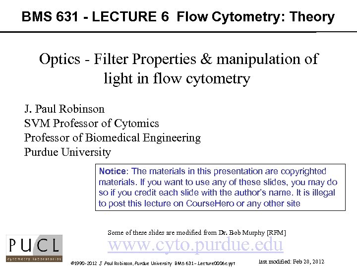 BMS 631 - LECTURE 6 Flow Cytometry: Theory Optics - Filter Properties & manipulation