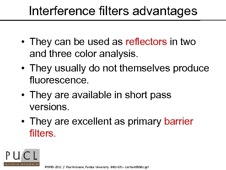 Interference filters advantages • They can be used as reflectors in two and three