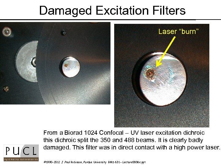 Damaged Excitation Filters Laser “burn” From a Biorad 1024 Confocal – UV laser excitation