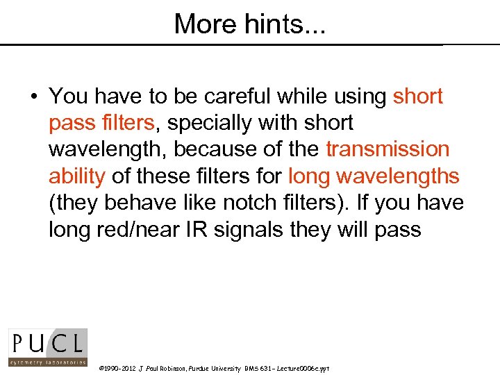 More hints. . . • You have to be careful while using short pass