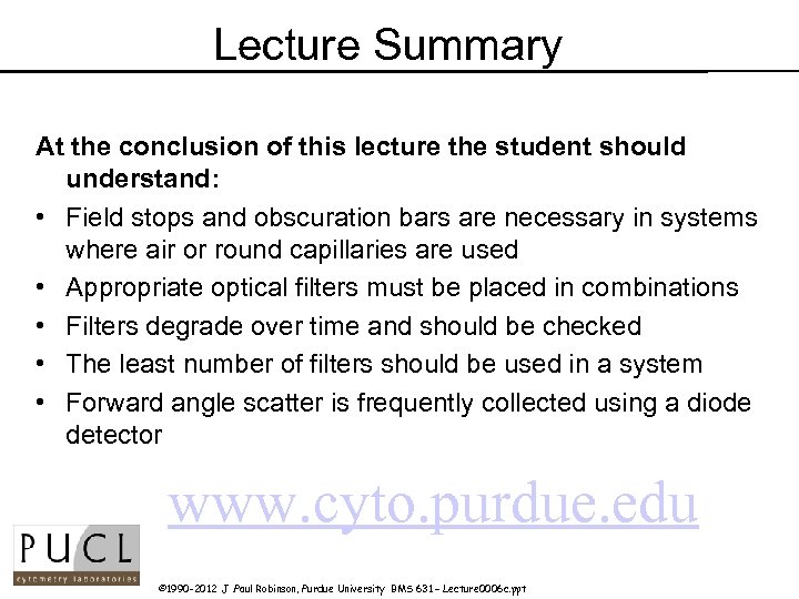 Lecture Summary At the conclusion of this lecture the student should understand: • Field