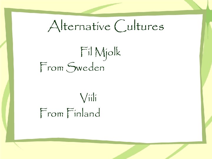 Alternative Cultures Fil Mjolk From Sweden Viili From Finland 