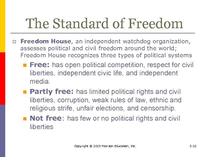 The Standard of Freedom p Freedom House, an independent watchdog organization, assesses political and