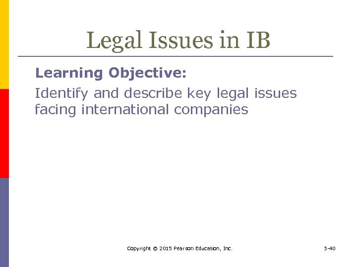 Legal Issues in IB Learning Objective: Identify and describe key legal issues facing international