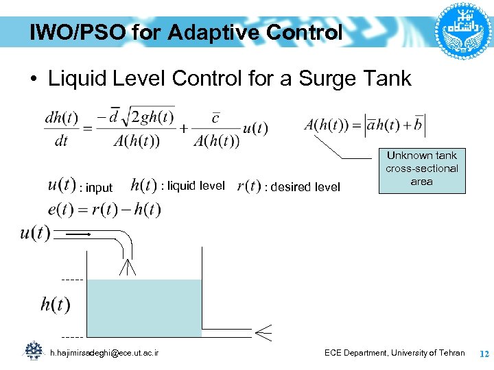 IWO/PSO for Adaptive Control • Liquid Level Control for a Surge Tank : input