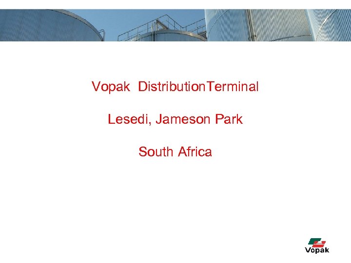 Vopak Distribution. Terminal Lesedi, Jameson Park South Africa 