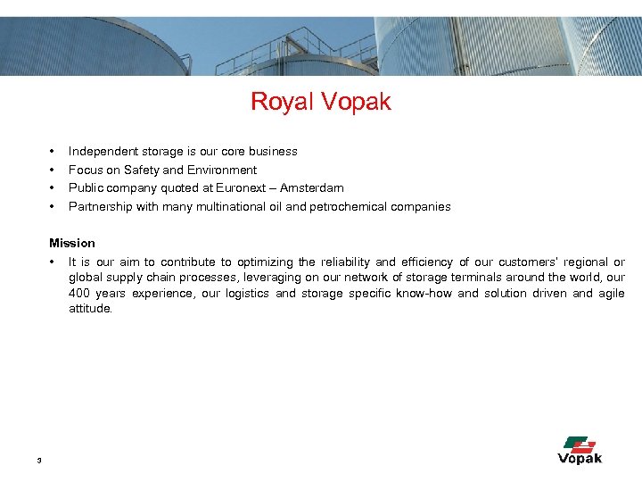 Royal Vopak • • Independent storage is our core business Focus on Safety and