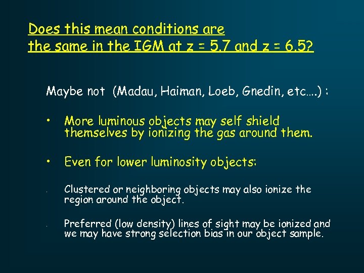 Does this mean conditions are the same in the IGM at z = 5.