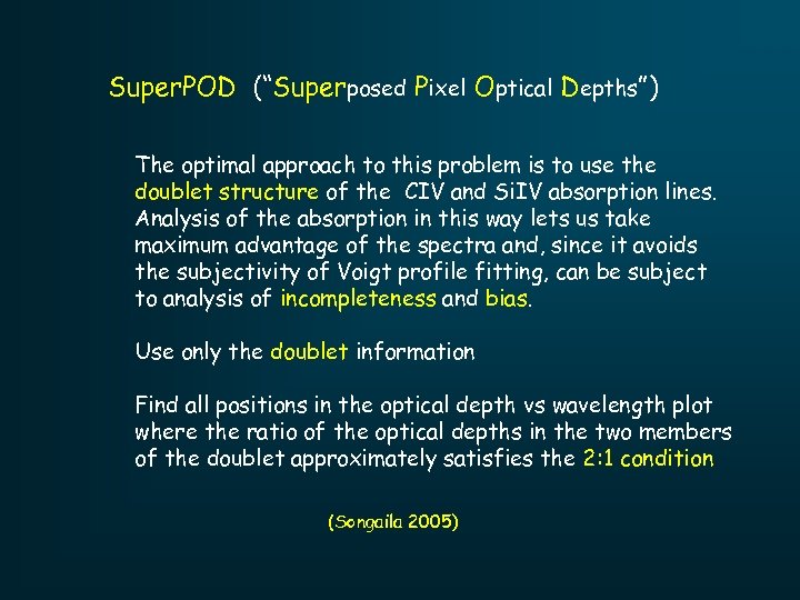 Super. POD (“Superposed Pixel Optical Depths”) The optimal approach to this problem is to