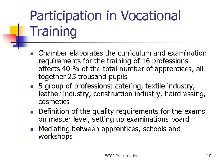 Participation in Vocational Training n n Chamber elaborates the curriculum and examination requirements for