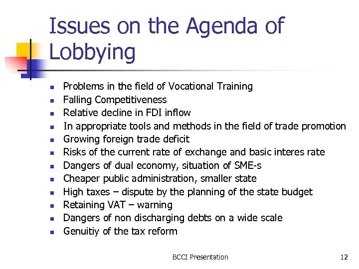 Issues on the Agenda of Lobbying n n n Problems in the field of