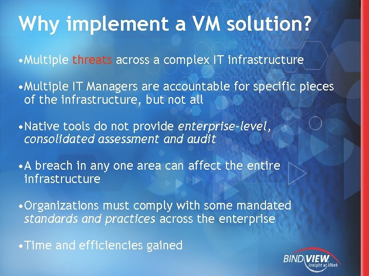 Why implement a VM solution? • Multiple threats across a complex IT infrastructure •