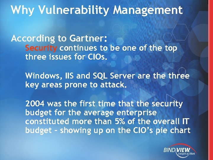 Why Vulnerability Management According to Gartner: Security continues to be one of the top