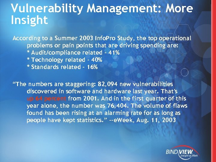 Vulnerability Management: More Insight According to a Summer 2003 Info. Pro Study, the top