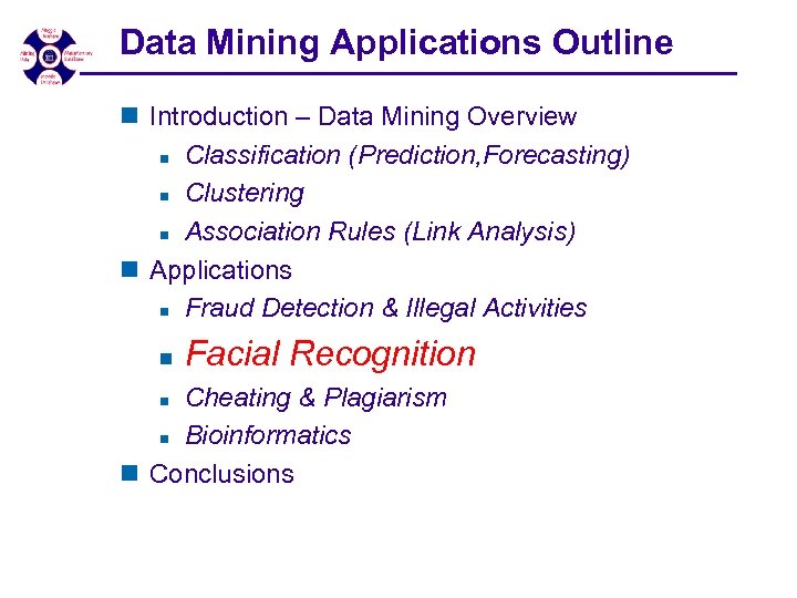 Data Mining Applications Outline n Introduction – Data Mining Overview n Classification (Prediction, Forecasting)