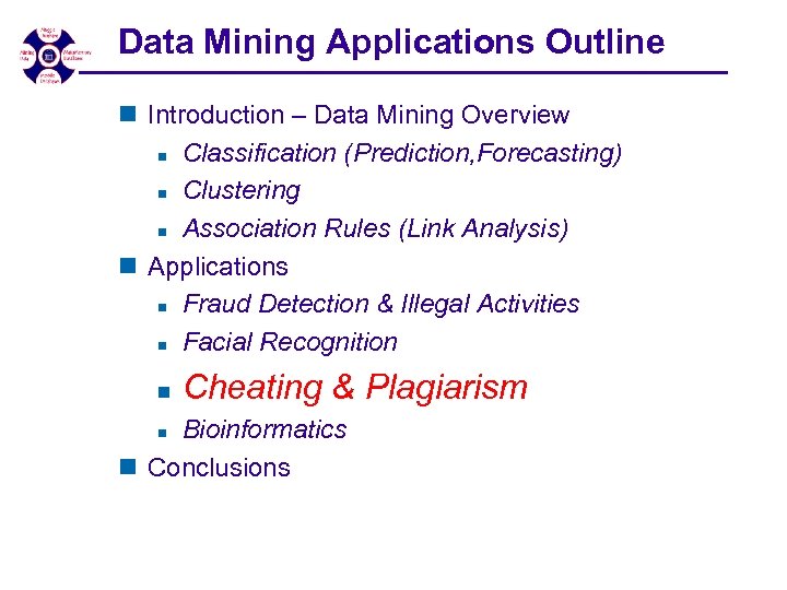 Data Mining Applications Outline n Introduction – Data Mining Overview n Classification (Prediction, Forecasting)