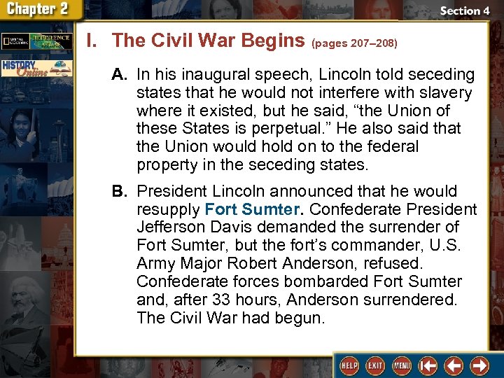 I. The Civil War Begins (pages 207– 208) A. In his inaugural speech, Lincoln