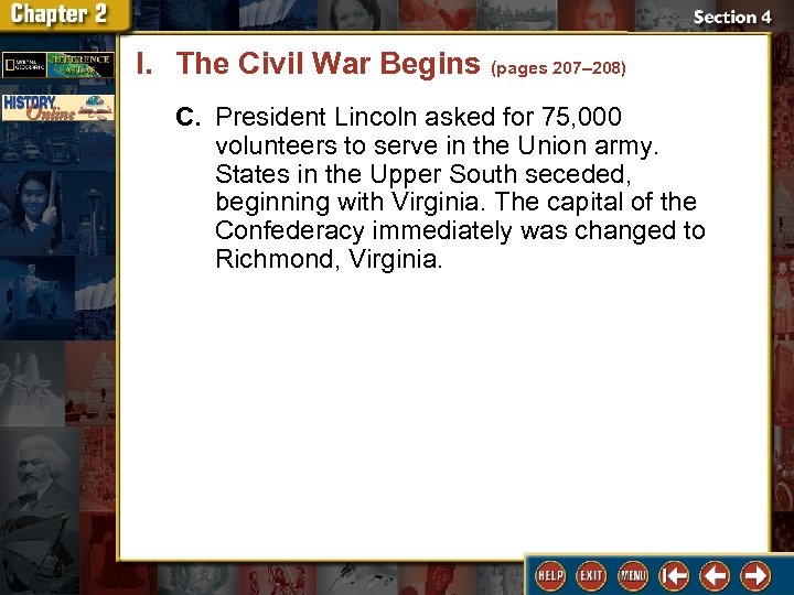 I. The Civil War Begins (pages 207– 208) C. President Lincoln asked for 75,