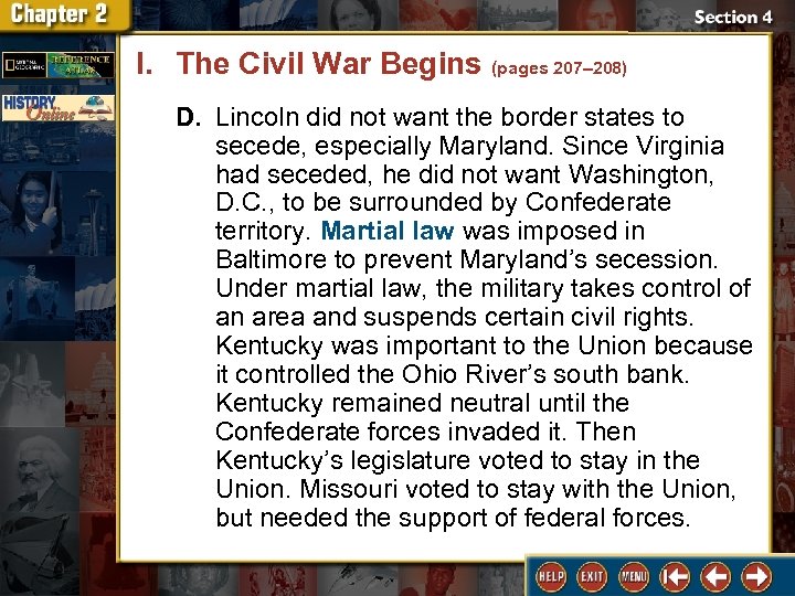 I. The Civil War Begins (pages 207– 208) D. Lincoln did not want the