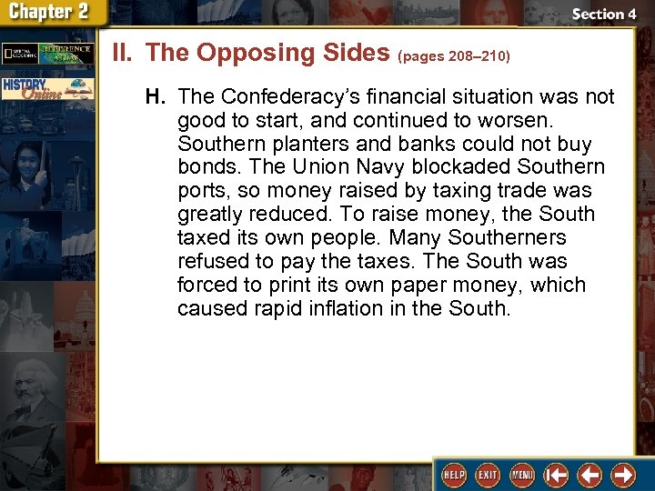 II. The Opposing Sides (pages 208– 210) H. The Confederacy’s financial situation was not