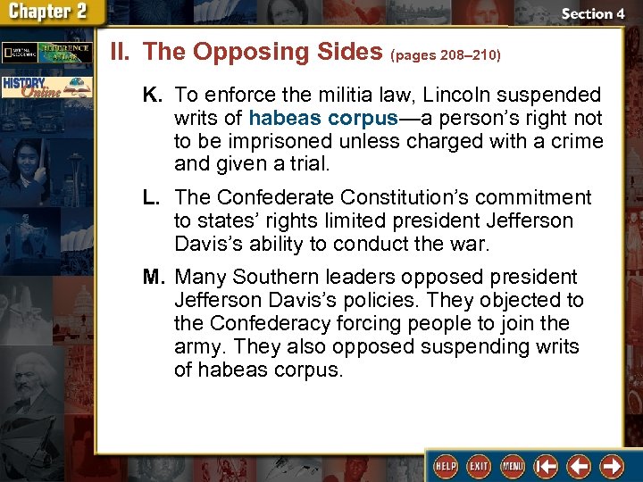 II. The Opposing Sides (pages 208– 210) K. To enforce the militia law, Lincoln