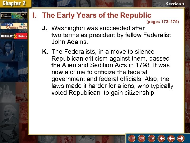 I. The Early Years of the Republic (pages 173– 175) J. Washington was succeeded