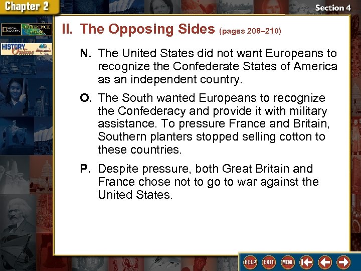 II. The Opposing Sides (pages 208– 210) N. The United States did not want