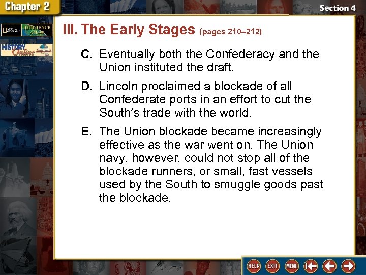III. The Early Stages (pages 210– 212) C. Eventually both the Confederacy and the