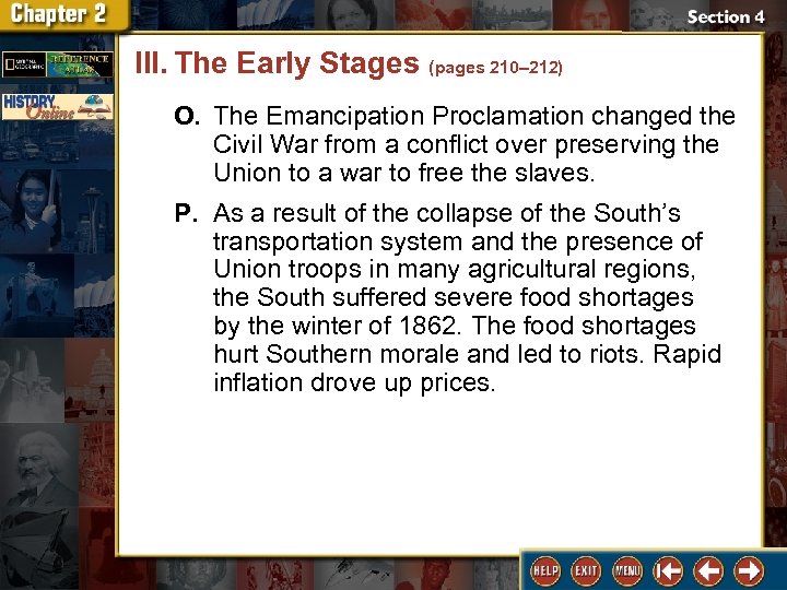 III. The Early Stages (pages 210– 212) O. The Emancipation Proclamation changed the Civil