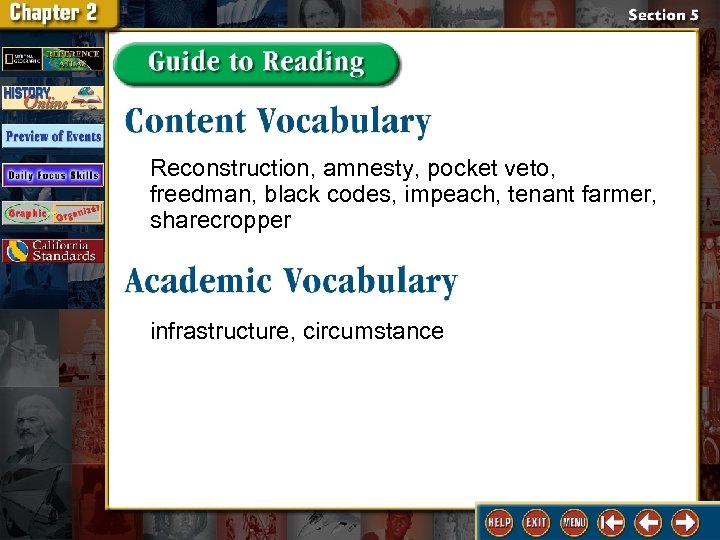 Reconstruction, amnesty, pocket veto, freedman, black codes, impeach, tenant farmer, sharecropper infrastructure, circumstance 