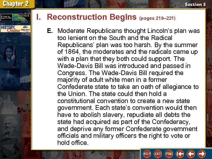 I. Reconstruction Begins (pages 219– 221) E. Moderate Republicans thought Lincoln’s plan was too