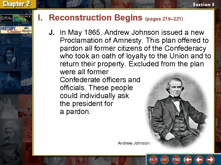 I. Reconstruction Begins (pages 219– 221) J. In May 1865, Andrew Johnson issued a
