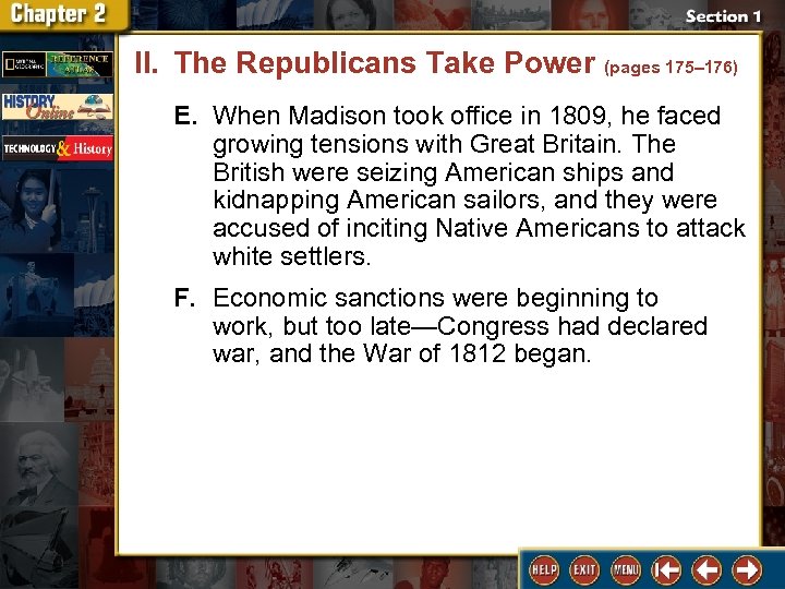 II. The Republicans Take Power (pages 175– 176) E. When Madison took office in
