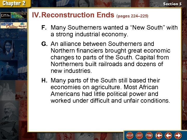 IV. Reconstruction Ends (pages 224– 225) F. Many Southerners wanted a “New South” with