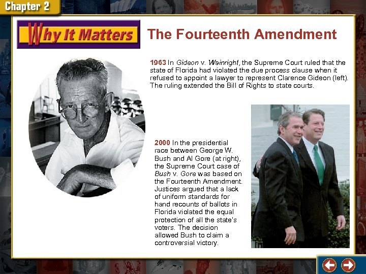The Fourteenth Amendment 1963 In Gideon v. Wainright, the Supreme Court ruled that the