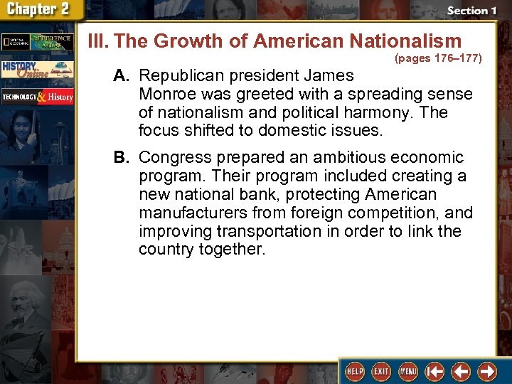 III. The Growth of American Nationalism (pages 176– 177) A. Republican president James Monroe