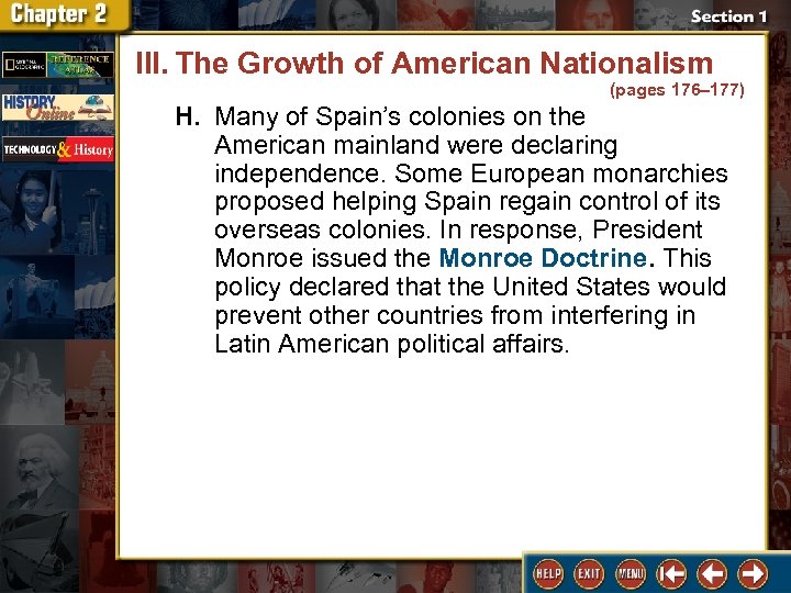 III. The Growth of American Nationalism (pages 176– 177) H. Many of Spain’s colonies