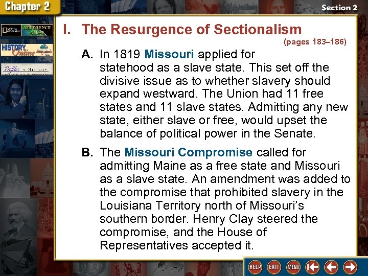 I. The Resurgence of Sectionalism (pages 183– 186) A. In 1819 Missouri applied for
