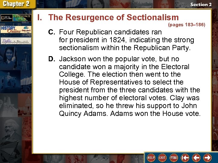 I. The Resurgence of Sectionalism (pages 183– 186) C. Four Republican candidates ran for