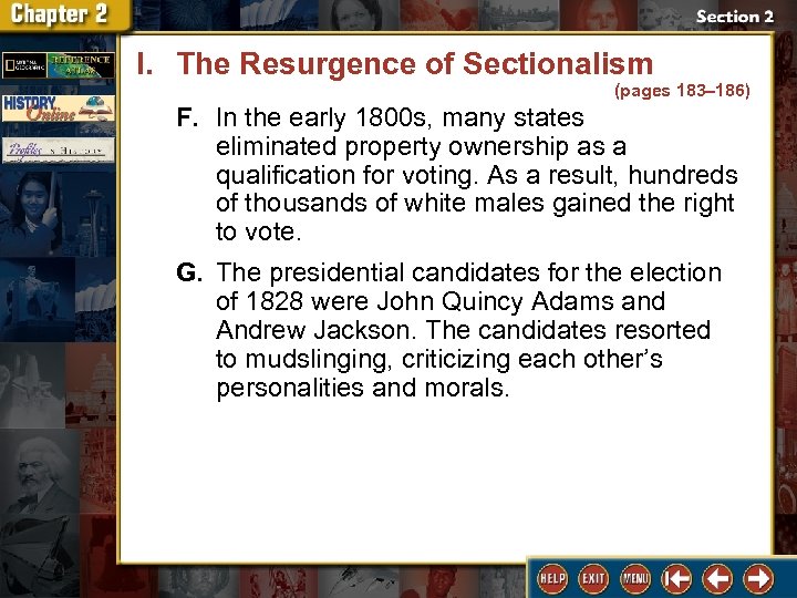 I. The Resurgence of Sectionalism (pages 183– 186) F. In the early 1800 s,