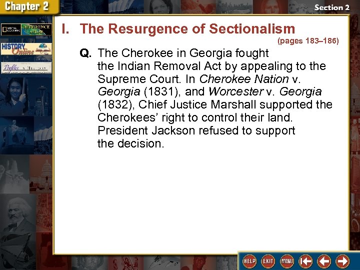 I. The Resurgence of Sectionalism (pages 183– 186) Q. The Cherokee in Georgia fought