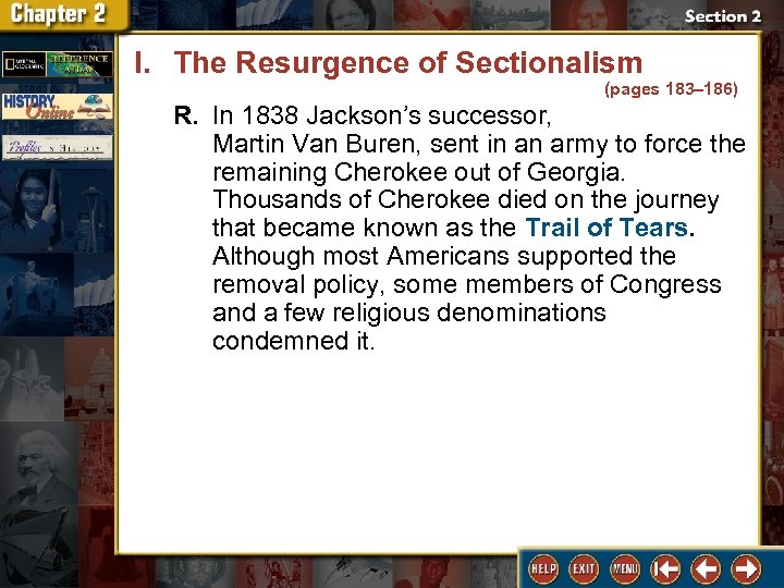 I. The Resurgence of Sectionalism (pages 183– 186) R. In 1838 Jackson’s successor, Martin