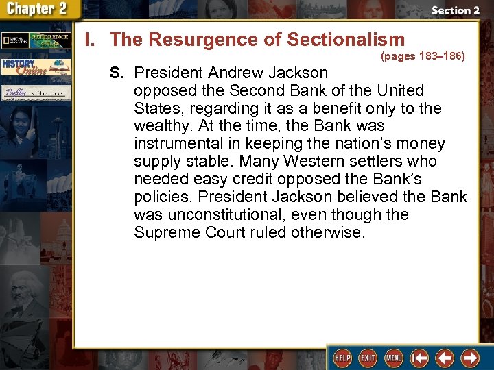 I. The Resurgence of Sectionalism (pages 183– 186) S. President Andrew Jackson opposed the