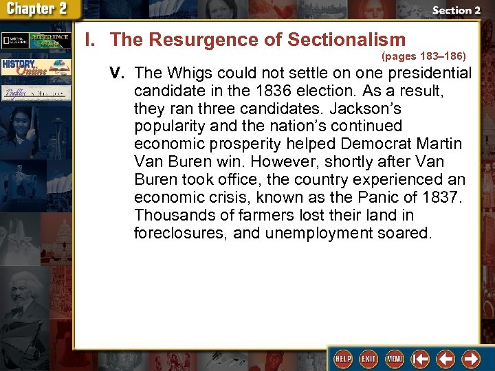 I. The Resurgence of Sectionalism (pages 183– 186) V. The Whigs could not settle