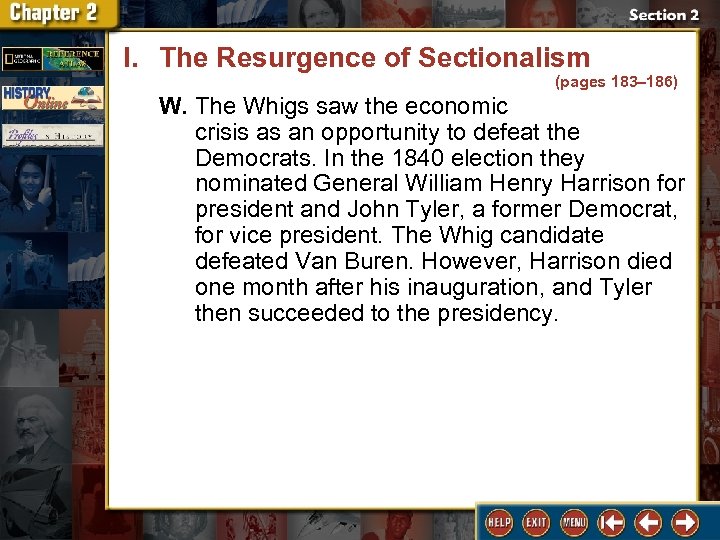 I. The Resurgence of Sectionalism (pages 183– 186) W. The Whigs saw the economic